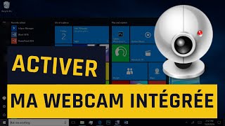 Comment activer ma webcam intégrée sous Windows 10 [upl. by Anthia]