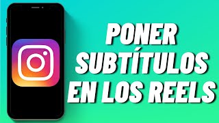 Cómo poner subtítulos en los Reels de Instagram [upl. by Hurlow]