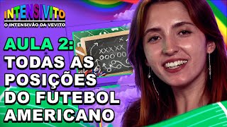 TODAS AS POSIÇÕES DE UM TIME DE FUTEBOL AMERICANO  INTENSIVITO 02 [upl. by Eive]