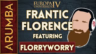 EU4 Frantic Florence with Florryworry 5 [upl. by Arde]