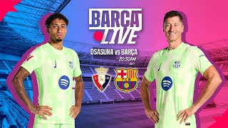 🔴 BARÇA LIVE  OSASUNA vs FC BARCELONA LA LIGA 2425 ⚽ [upl. by Sacttler871]