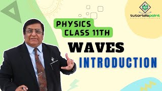 Class 11th – Introduction to Waves  Waves  Tutorials Point [upl. by Mandeville280]