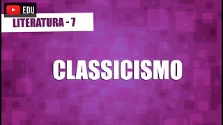 Classicismo  Literatura  Aula 07 [upl. by Cy]