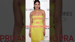 Model Vs Priyanka Chopra viral shorts priyankachopra celebrity bollywood youtubeshorts model [upl. by Ahsinar]