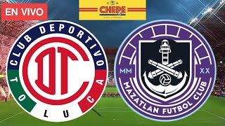 TOLUCA VS MAZATLÁN EN VIVO Jornada 3 Liga MX Torneo Apertura 2024 [upl. by Livi]