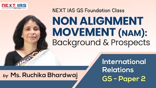 Non Alignment Movement Background amp Prospects  International Relations  UPSC  by Ruchika Maam [upl. by Moishe]