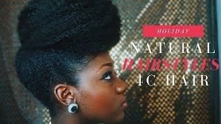 NATURAL HAIRSTYLES FOR THE HOLIDAYS  4B4C HAIR [upl. by Akehs29]