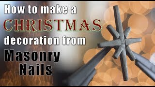 Holiday Special How to make a Christmas decoration from masonry nails [upl. by Gerdeen521]