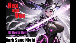 Hex and Vex Dark Sage Night DJ Death Nell [upl. by Nisen378]