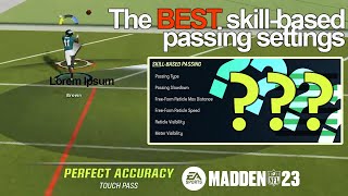 THE BEST SKILL BASED PASSING SETTINGS ON MADDEN 23 [upl. by Nomled]