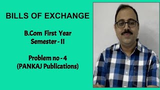 Bills of Exchange  BCom 1 year  Semester 2  Problem no 4  Pankaj Publications [upl. by Dibb333]