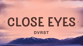 1 HOUR  DVRST  CLOSE EYES Lyrics [upl. by Lai]