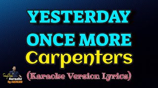 Yesterday Once More  Carpenters Karaoke Version Lyrics [upl. by Clardy939]