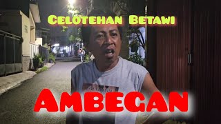 AmBeGanCelotehan Betawi betawi [upl. by Cyprio]