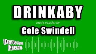 Cole Swindell  Drinkaby Karaoke Version [upl. by Elfie]