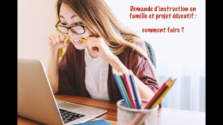 Projet éducatif et demande dautorisation dinstruction en famille  comment faire [upl. by Nnyleuqcaj]