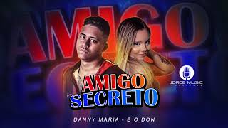 DANNY MARIA E EODON  AMIGO SECRETO  AUDIO OFICIAL [upl. by Elletnuahc]