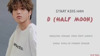 Stray Kids 스트레이 키즈 HAN 한  D Half Moon Lyrics COVER [upl. by Zarla717]