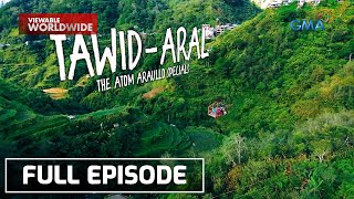 TawidAral Full Episode  The Atom Araullo Specials [upl. by Rabbaj210]