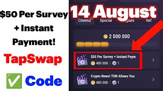 Earn 50 Per Survey  Instant Payment  14 August TapSwap Videos Code Today  13 August TapSwap [upl. by Fattal]