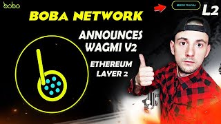 ✅Boba Network BOBA  Ethereum Layer 2  Announcing WAGMI v2 [upl. by Siari]