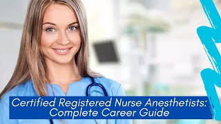 Certified Registered Nurse Anesthetists Complete Career Guide [upl. by Viva349]