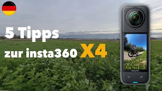 5 Tipps zur insta360 X4  deutsch  Anleitung Beispielvideo [upl. by Fairbanks665]