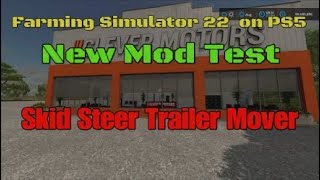 FS22 Skid steer Trailer Mover New mod for Mar 25 [upl. by Aihtnamas47]