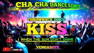 Vengaboys  Kiss 2024  When The Sun Dont Shine  CHA CHA DANCE REMIX  KEYCZ MUSIC [upl. by Stefan]