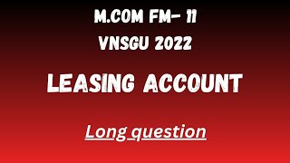 Leasing account long question  Two times repeated FM  11 Mcom [upl. by Gerdi607]