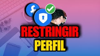 ¿COMO RESTRINGIR mi PERFIL En FACEBOOK ✅🔒 [upl. by Arev]