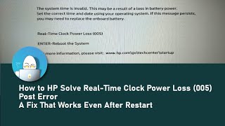 How to Solve HP RealTime Clock Power Loss 005 Post Error  A Fix That Works Even After Restart [upl. by Nytsud843]