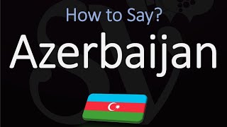 How to Pronounce Azerbaijan CORRECTLY [upl. by Raine]