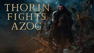 47  Thorin Fights Azog Film Version [upl. by Hoashis]