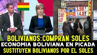 ¡IMPACTADOS BOLIVIANOS COMPRAN SOLES porque la ECONOMIA BOLIVIANA esta de BAJADA con la CRISIS [upl. by Arrekahs]