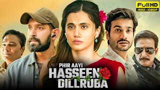 Phir Aayi Hasseen Dillruba Full Movie  Taapsee Pannu Vikrant Massey Sunny Kaushal Facts amp Review [upl. by Zales]