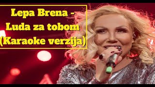 Lepa Brena  Luda za tobom Karaoke verzija [upl. by Eceinej587]