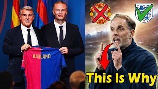 TUCHEL FINALLY EXPLAINS WHY HE CHOSE ENGLAND OVER MAN UNITED  ERLING HAALAND IS BARCAS BIG PLAN [upl. by Nyasuh734]