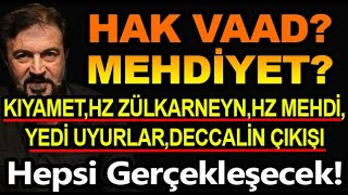 HAK VAAD ve Mehdiyet HEPSÄ° GERÃ‡EKLEÅžECEK [upl. by Lalib560]