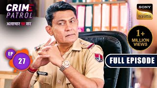 Naseeb  Crime Patrol  Atyachaar Par Vaar  Ep 27  Full Episode  12 Oct 2024 [upl. by Esylle595]