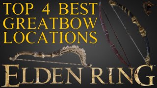 Elden Ring  Top 4 Best Great Bows and Where to Find Them [upl. by Cilegna]