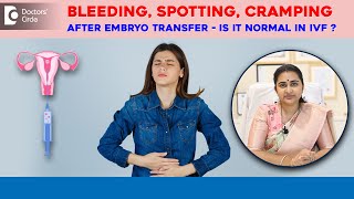 3 Causes of BleedingCramping amp Spotting after EMBRYO TRANSFERIVFDrSneha Shetty Doctors Circle [upl. by Blithe]