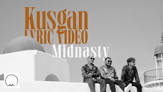 MIDNASTY  KUSGAN  LYRIC VIDEO [upl. by Leonor]