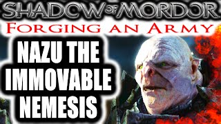 Middle Earth Shadow of Mordor Forging an Army  NAZU THE IMMOVABLE NEMESIS [upl. by Karee]