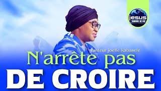 Pasteur joelle Kabasele  Narrete pas de Croire [upl. by Chem]