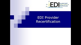 EDI Provider Recertification [upl. by Anekahs]