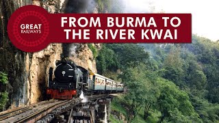 FROM BURMA TO THE RIVER KWAI  English • Great Railways [upl. by Gabriel]