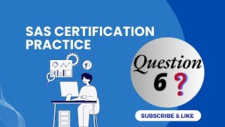 GLOBAL SAS CERTIFICATION PRACTICE FREE QUESTION6 [upl. by Eelessej622]