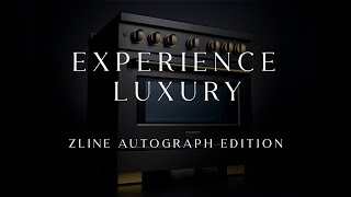 ZLINE Autograph Edition  The Ultimate Expression of Attainable Luxury [upl. by Buchbinder]