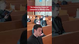 The Seminarians Prepare for Communion by Offering a Song [upl. by Namus404]